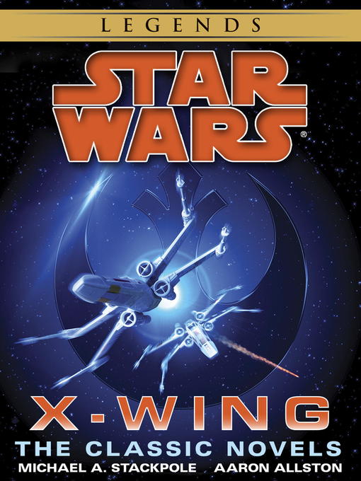Title details for The X-Wing Series by Michael A. Stackpole - Wait list